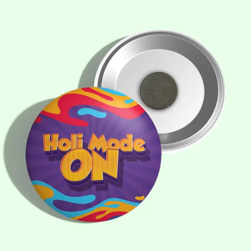 Holi Mode ON- Snapdot Fridge Magnet- 5.5*5.5 cms — image 1