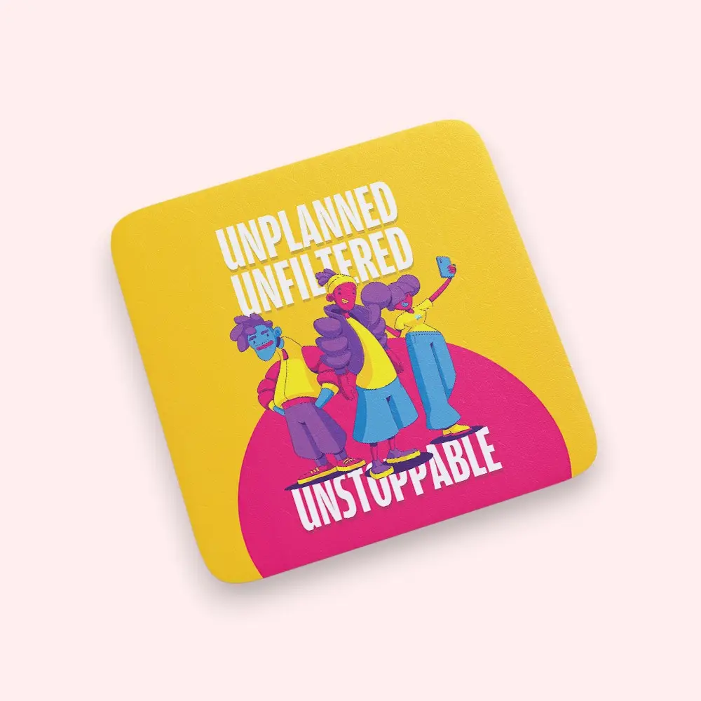 Holi Unplanned. Unfiltered. Unstoppable- Coaster 4* 4 inches — image 1
